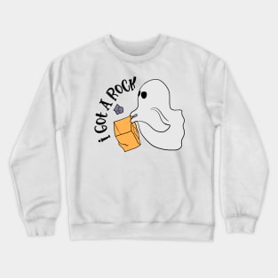 I Got A Rock Wghost Crewneck Sweatshirt